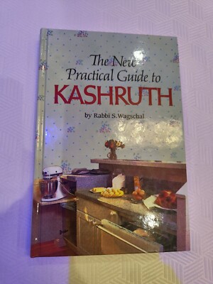 The New Practical Guide to Kashruth by Rabbi S Wagschal Jewish Dietary Laws