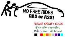 No Free Rides Gas or Asss Graphic Die Cut decal sticker Car Truck Boat 12"