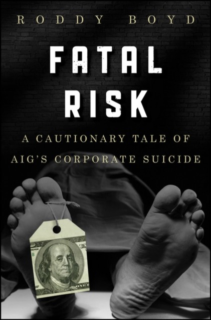 Fatal Risk by Roddy Boyd (Hardback Book)