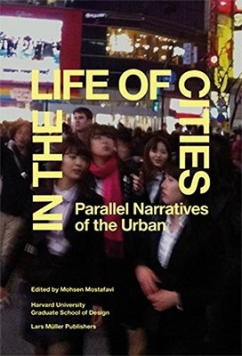 IN THE LIFE OF CITIES By Mohsen Mostafavi - Hardcover *Excellent Condition*
