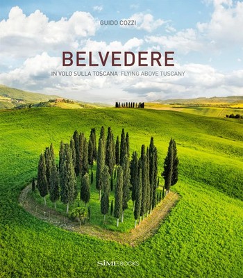 Belvedere | In volo sulla Toscana - Flying above Tuscany | Guido Cozzi | Buch