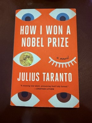 Julius Taranto How I Won a Nobel Prize Hardcover Fiction Satire 2020s