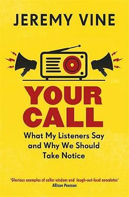 Your Call: What My Listeners Say and Why We Should Take Note, Vine,Jeremy, Very