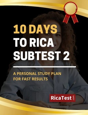 10 Days To RICA Subtest 2: An Accelerated Personal Study Plan