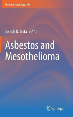 Asbestos and Mesothelioma by Joseph R. Testa - 9783319535586