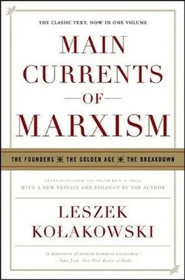 Main Currents of Marxism | The Founders - The Go*den Age - The Breakdown | Buch