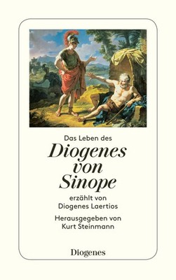 Das Leben des Diogenes von Sinope | erzählt von Diogenes Laertios | Diogenes