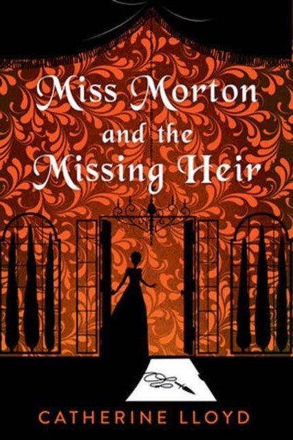 Miss Morton and the Missing Heir by Catherine Lloyd (Hardback Book)