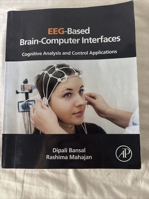 EEG-BASED BRAIN-COMPUTER INTERFACES: COGNITIVE ANALYSIS Dipali Bansal Mahajan PB