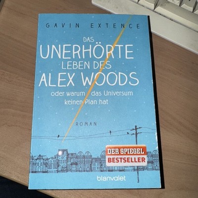 Das unerhörte Leben des Alex Woods oder warum das Universum keinen Plan haz