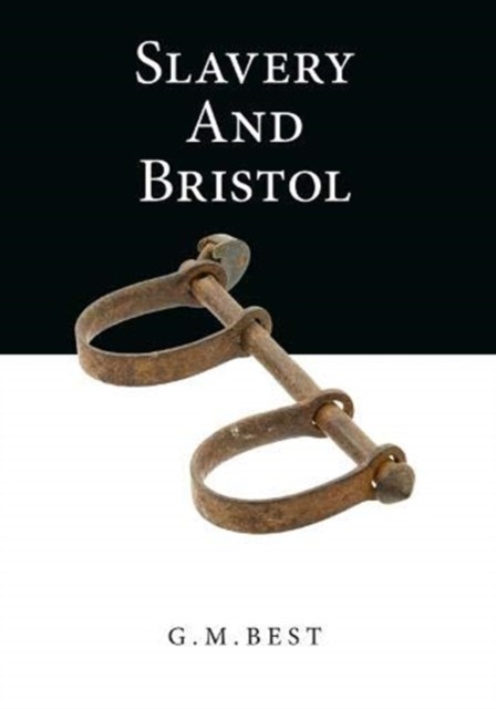 Slavery And Bristol G. M. Best - Image 3