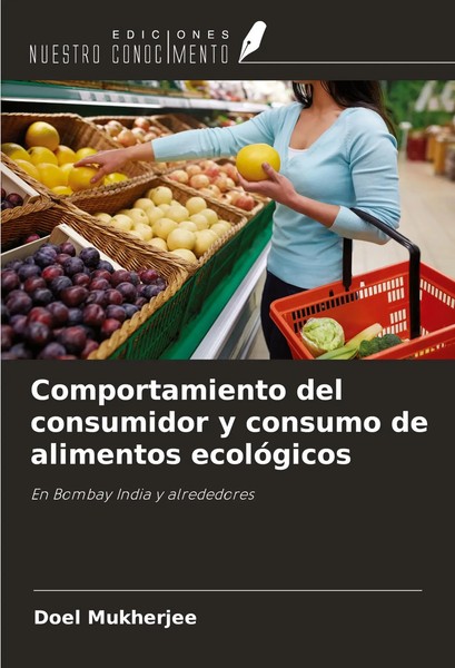 Doel Mukherjee | Comportamiento Del Consumidor Y Consumo De Alimentos EcolóGicos-image