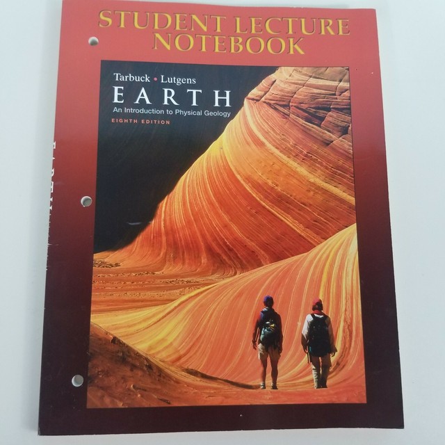 Earth an Introduction to Physical Geology Student Lecture Notebook