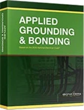 Applied Grounding  Bonding -- Based on the 2020 National Ele - VERY GOOD