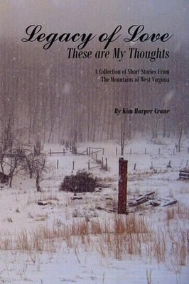 Legacy of Love These are My Thoughts: A Collection of Short Stories From The Mou