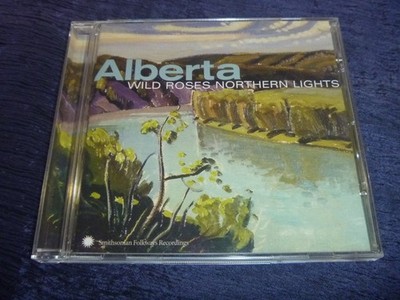 ALBERTA Wild Roses, Northern Lights NEW 2006 CD Corb Lund IAN TYSON The McDades