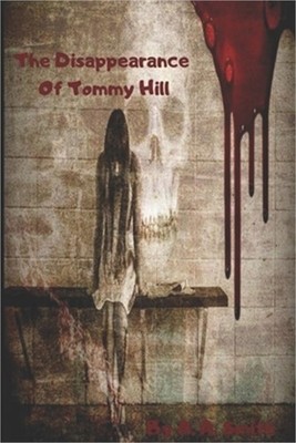The Disappearance Of Tommy Hill (Paperback or Softback)