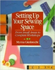 Setting Up Your Sewing Space: From Small - Hardcover, by Giesbrecht Myrna - Good