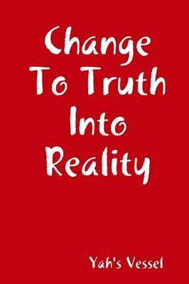 Yah's Vessel | Change To Truth Into Reality | Taschenbuch | Englisch (2019)