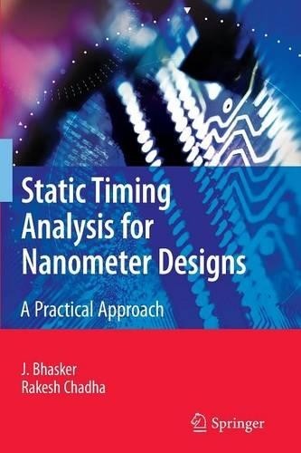 Rakesh Chadha J. Bhaske Static Timing Analysis for Nanometer Design (Tascabile)