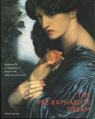 The Pre-Raphaelite Dream: Drawings and Paintings from the Tate Collection - Upst