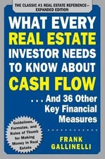 What Every Real Estate Investor Needs to Know About Cash Flow... And 36 Other Ke