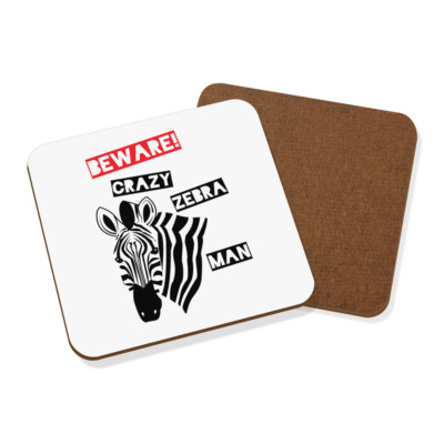 Beware Crazy Zebra Man Coaster Drinks Mat - Funny