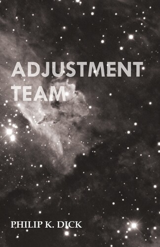 Philip K. Dick Adjustment Team (Tascabile)