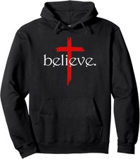 Believe In Cross Jesus Christ Christian Sayings Bible Faith GOD Pullover Hoodie