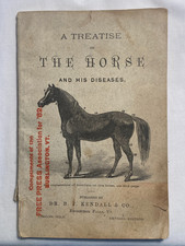 1881 A Treatise on the Horse and his diseases B J Kendall Enosburgh Falls, VT.