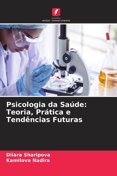 Psicologia Da SaúDe: Teoria, PráTica E TendêNcias Futuras Dilara Sharipova-image