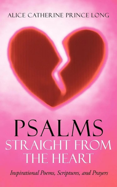 Psalms Straight From The Heart Inspirational Poems, Scriptures, And Prayers Long-image