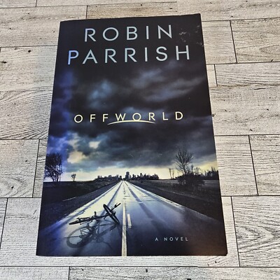 Offworld by Robin Parrish (2009, Trade Paperback)