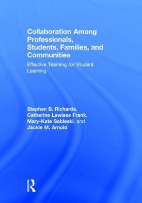 Collaboration among Professionals, Students, Families, and Communities :...