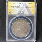 1872 $1 Seated Liberty Dollar FS-301 OC-3 MPD Misplaced Date ANACS AU 50 Details