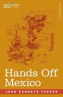 John Kenneth Turner | Hands Off Mexico | Taschenbuch | Englisch