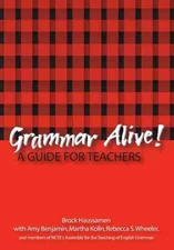 Amy Benjamin Martha Kolln Rebecca S. Wheeler Brock Ha Grammar Alive! (Paperback)