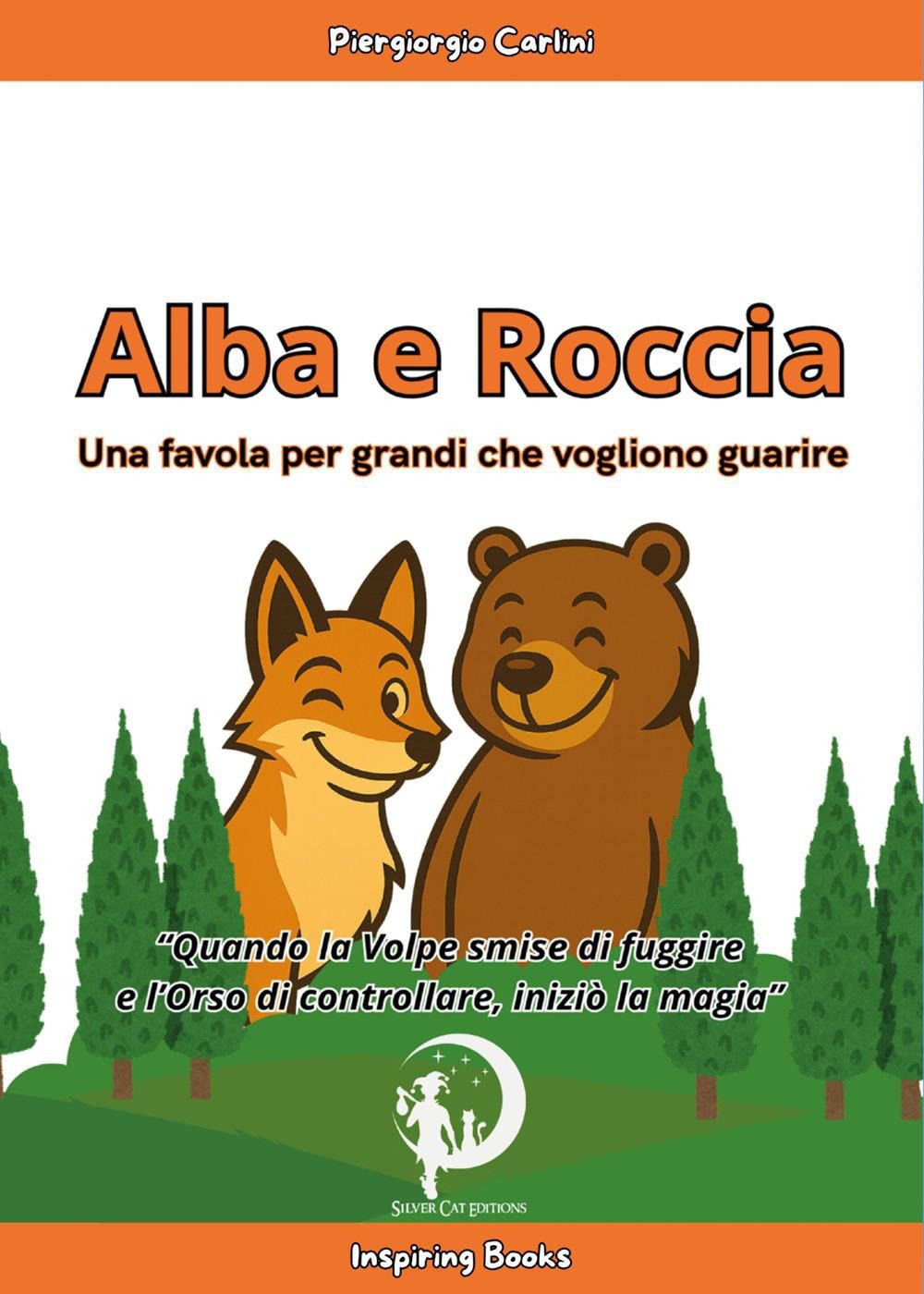 Libri Piergiorgio Carlini - Alba E Roccia. Una Favola Per Grandi Che Vogliono Gu