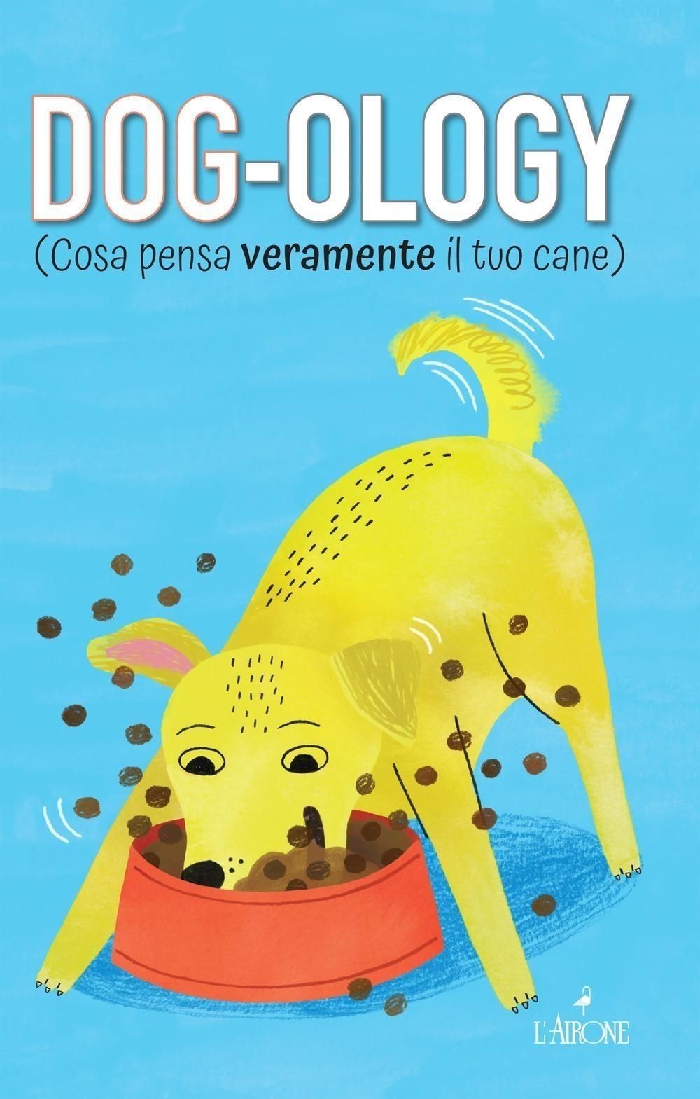 Libri Osborne Felix - Dog-Ology (Cosa Pensa Veramente Il Tuo Cane)