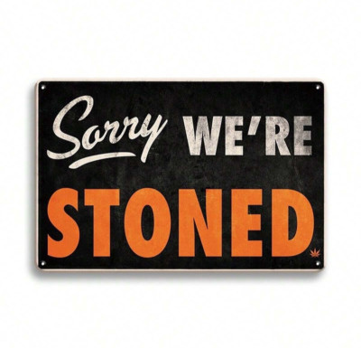 Sorry We're Stoned 1 Stck. 8*12 Zoll lustiges Metall Blechschild Vintage Plakette Wand Humor