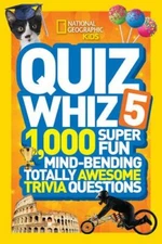 National Geographic Kids Quiz Whiz 5: 1,000 Super Fun Mind-bending Totally Awes