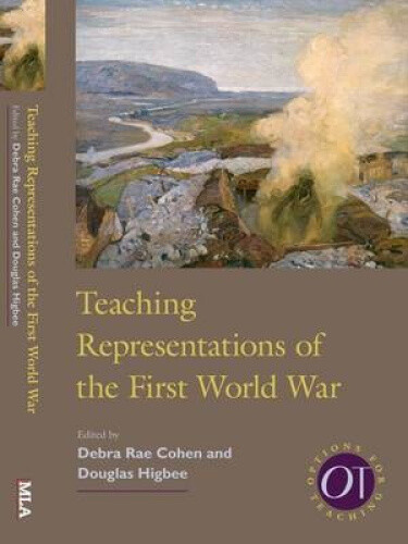 Teaching+Representations+of+the+First+World+War+by+Douglas+Higbee%2C ...