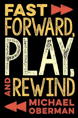 Fast Forward, Play, and Rewind by Michael Oberman (English) Paperback Book