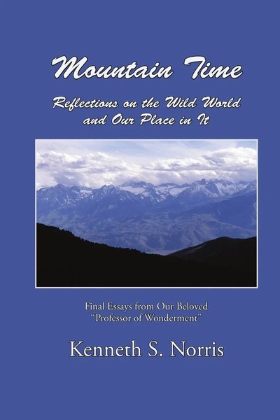 Kenneth S. Norris | Mountain Time / Reflections On The Wild World And Our...-image