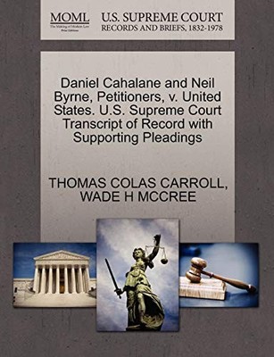 CARROLL - Daniel Cahalane and Neil Byrne Petitioners v. United State - X555z