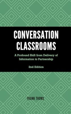Thoms - Conversation Classrooms   A Profound Shift from Delivery of In - X555z
