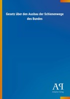 Antiphon Verlag | Gesetz üBer Den Ausbau Der Schienenwege Des Bundes | Buch