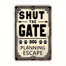 Close the Gate Dog Escape Plan Vintage Tin Metal Signs Home D cor 8x12