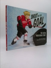 Shoot for the Goal: The Justin Abdelkader Story by Justin Abdelkader