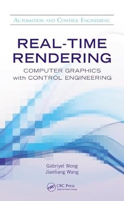 Real-Time Rendering: Computer Graphics with Control Engineering by Gabriyel Won